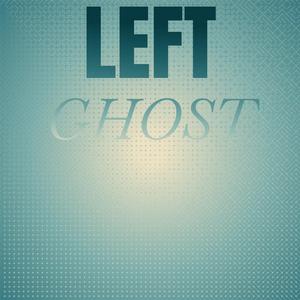 Left Ghost