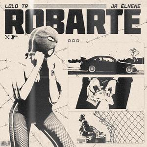 Robarte (feat. Jr elnene)