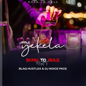 Yekela (feat. Dj Noice Pace & BlaqHustles) [Explicit]