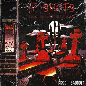 17 SHOTS (Explicit)