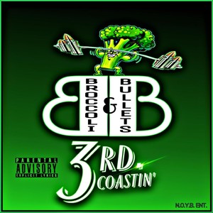 Broccoli&Bullets 3rd.Coastin' (Explicit)