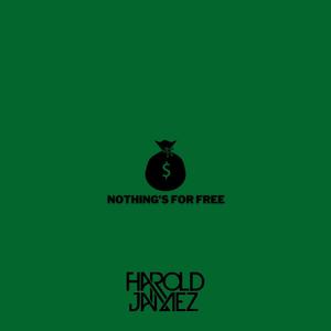 Nothings For Free