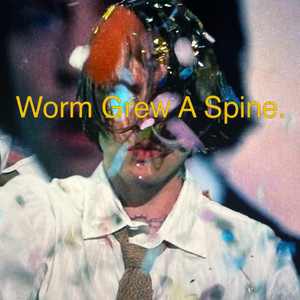 Worm Grew a Spine