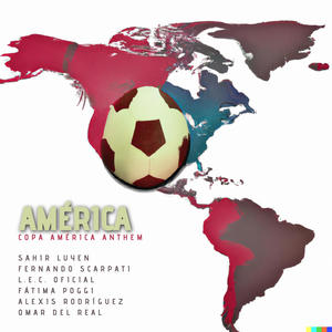 América (feat. Fernando Scarpati, L.E.C. Oficial, Alexis Rodríguez, Fátima Poggi & Omar del Real) (Copa América Anthem)