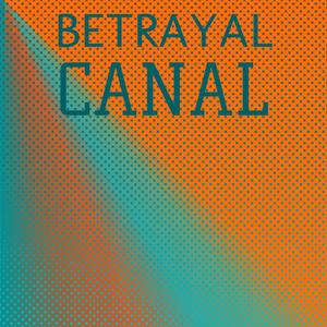 Betrayal Canal