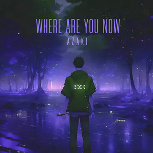 Where Are You Now