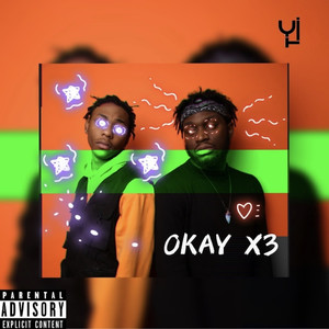 Okay X3 (Explicit)