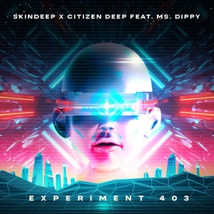 Experiment 403(feat. Ms. Dippy)