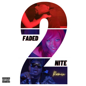 Faded 2nite (Remix) [Explicit]