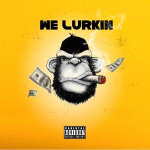 We Lurkin (feat. YN.Cookie) (Explicit)