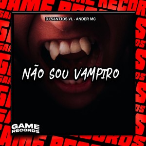 Não Sou Vampiro (Explicit)