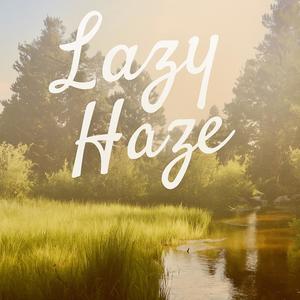 lazy haze