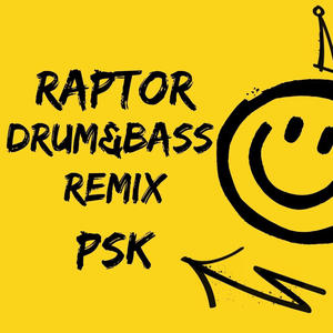 RAPTOR (feat. rxoverdos) (PSK Remix)