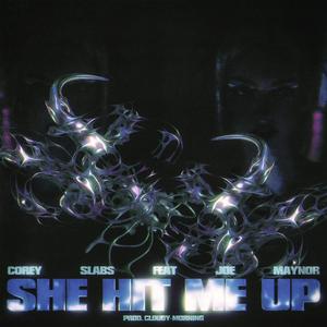 She hit me up (feat. Joe Maynor) (Explicit)