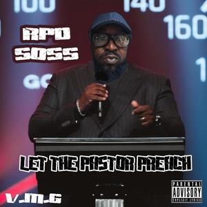 LET THE PASTOR PREACH (Explicit)