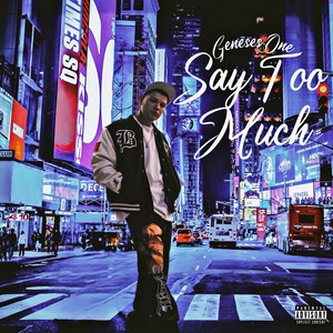 Say Too Much (Explicit)