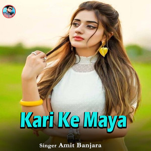 Kari Ke Maya