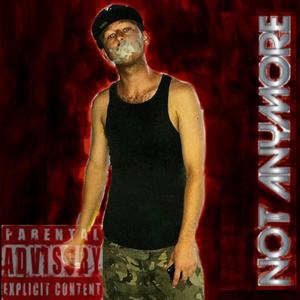 Not Anymore (Explicit)