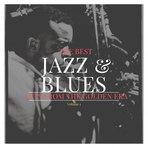 The best Jazz & Blues Hits from the Golden Era, Vol. 1