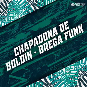Chapadona de Boldin (Brega Funk) [Explicit]