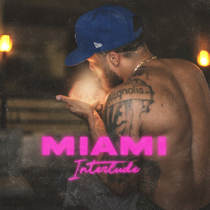 Miami (Interlude) [Explicit]