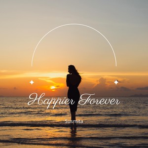 Happier Forever