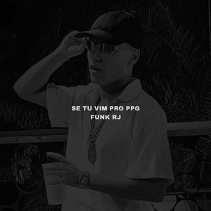 Se tu Vim pro PPG Funk Rj (Explicit)