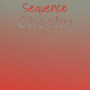 Sequence Cheeky