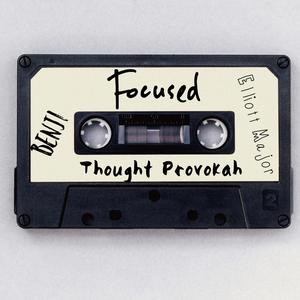 Focused(feat. Thought Provokah & Benji) (Explicit)