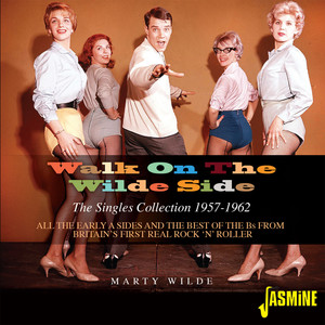 Walk on the Wilde Side: All the Early A Sides and the Best of the Bs from Britain's First Real Rock 'n' Roller (The Singles Collection 1957-1962)