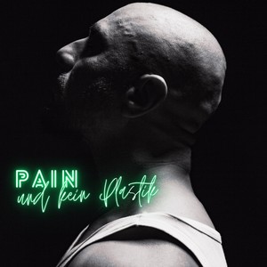 Pain und kein Plastik (Explicit)