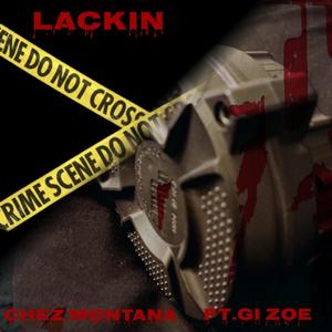 Chez montana Lackin'(feat. Gi Zoe) (Explicit)