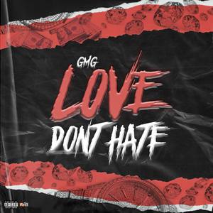 GMG-Love Don't Hate (Explicit)