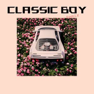 Classic Boy (Remix|Explicit)