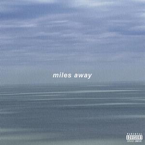 Miles Away (Explicit)