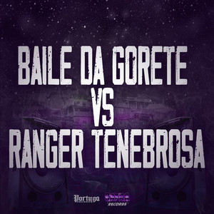 Baile da Gorete Vs Ranger Tenebrosa (Explicit)