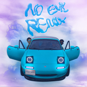 NO EVIL (Remix) [Explicit]