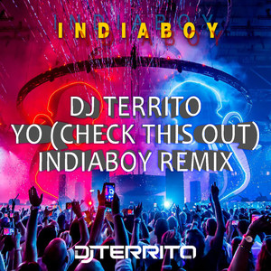 Yo (Check This Out) (IndiaBoy Remix)