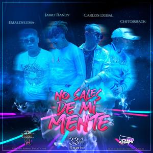 No Sales De Mi Mente (feat. Emaldylema, Chito Is Back & Carlos Dubal) [Explicit]