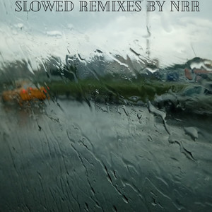 SLOWED REMIXES BY NRR (Explicit)