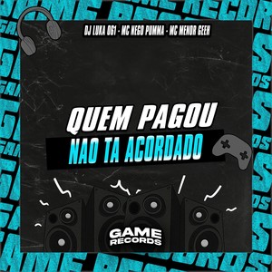 Quem Pagou Nao Ta Acordado (Explicit)