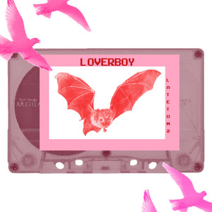 Loverboy (Latetom2) [Explicit]