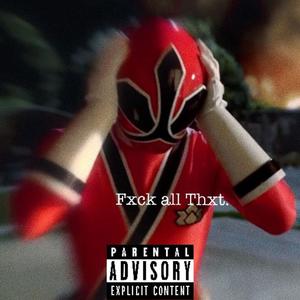 Fxck All Thxt (Explicit)