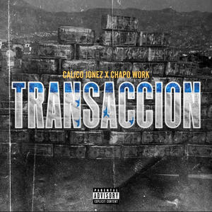 Transaccion (feat. Chapowork & Gracie Martinez) [Explicit]