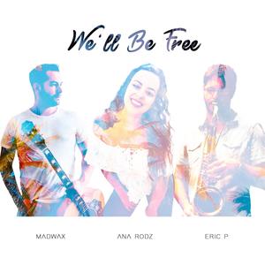 We'll Be Free (feat. Ana Rodz & Eric P)