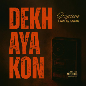 Dekh Aya Kon (Explicit)
