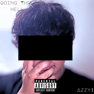 Going Thru Hell (Explicit)