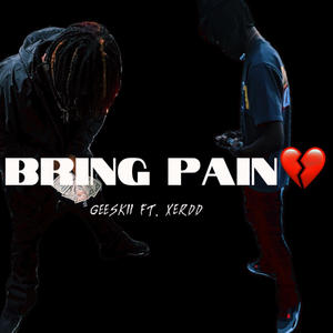 bring pain (feat. Xerdd) [Explicit]