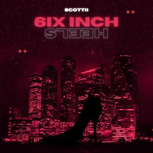 6ix Inch Heels (Explicit)