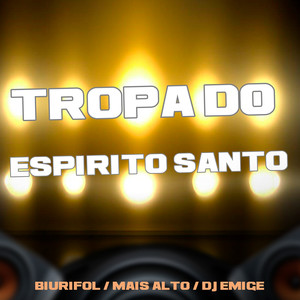 Tropa do Espirito Santo (Explicit)